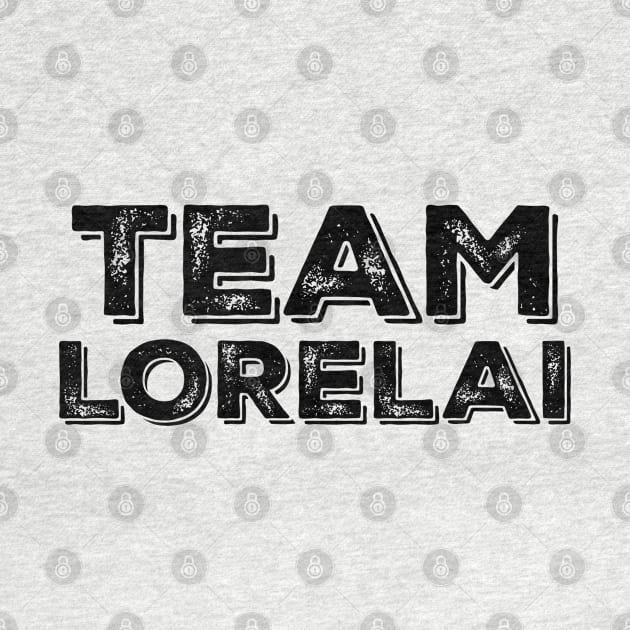 Team Lorelai by Stars Hollow Mercantile